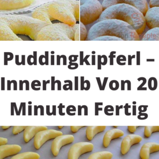 Puddingkipferl – Innerhalb Von 20 Minuten Fertig